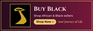 Buy Black — shop African and Black sellers on Soul Journey of Life