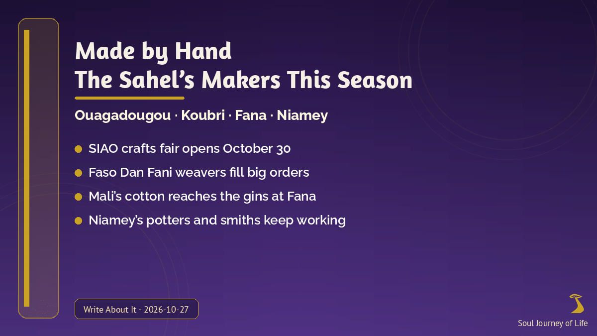 Made by Hand: the Sahel’s makers this season — Soul Journey of Life