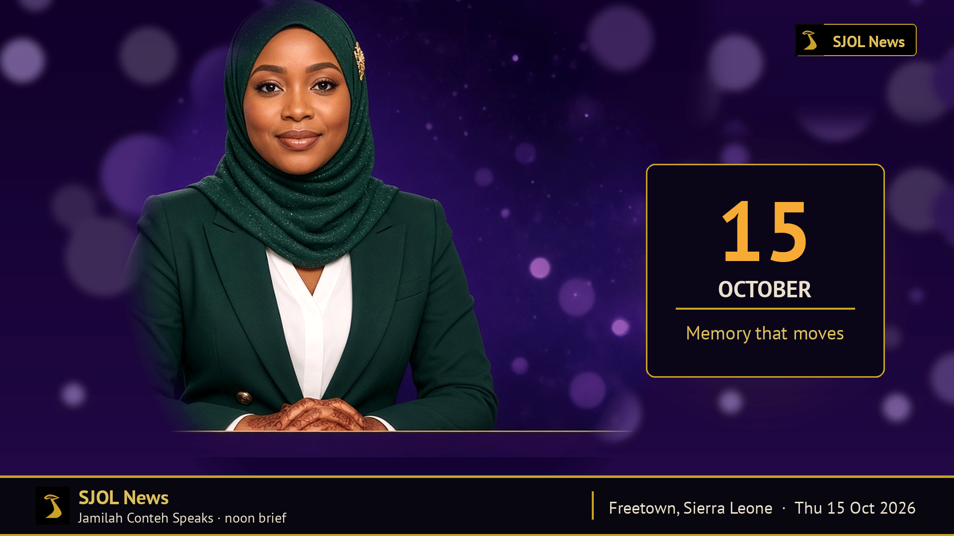 Jamilah Conteh at the SJOL News desk for the Thursday 15 October 2026 noon brief from Freetown, Sierra Leone, with the date panel “15 October · Memory that moves”