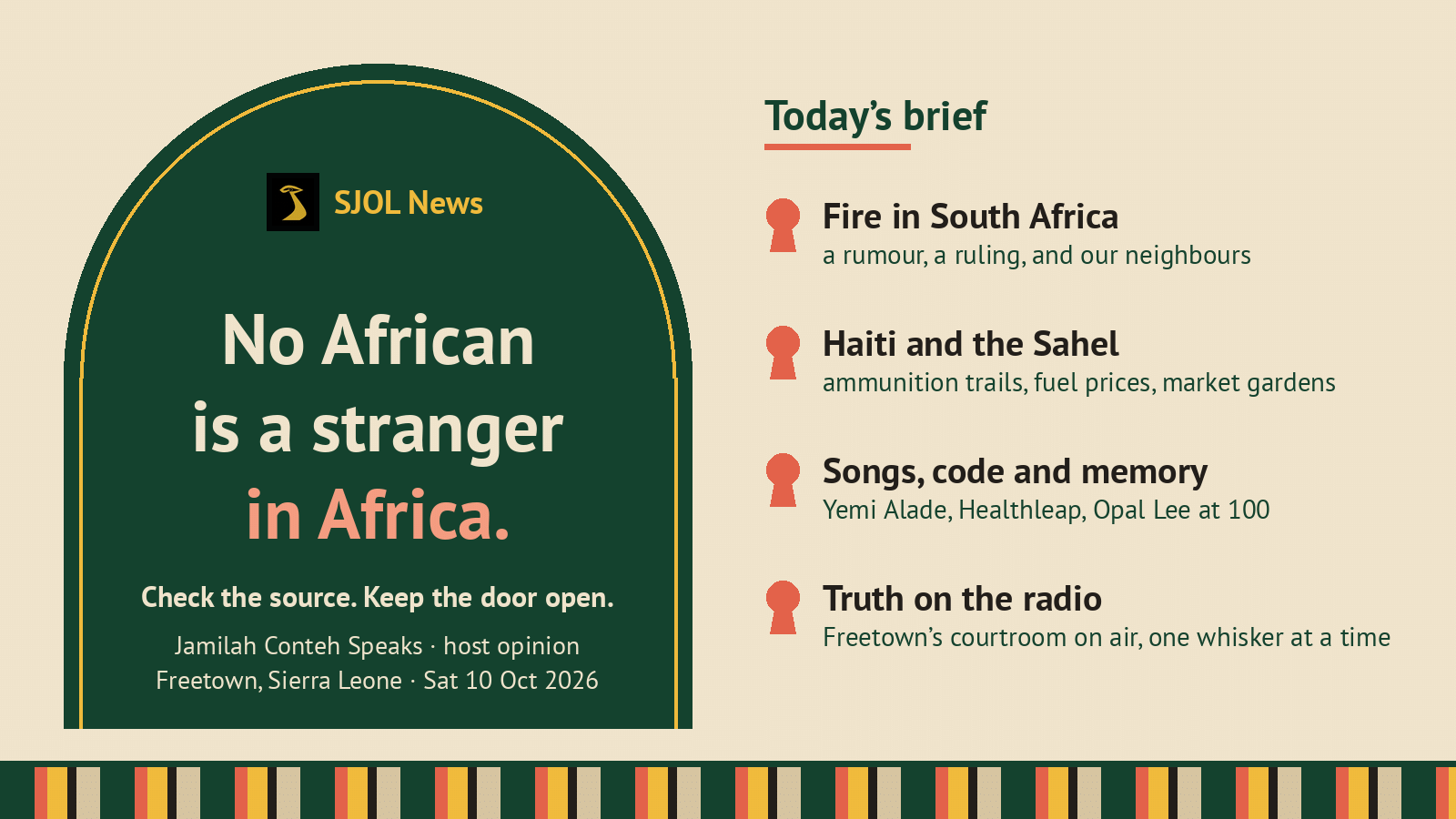 SJOL News hook card on warm sand with a forest-green arched doorway reading “No African is a stranger in Africa.” (host opinion) and “Check the source. Keep the door open.”, beside a list of today’s stories: Fire in South Africa; Haiti and the Sahel; Songs, code and memory; Truth on the radio