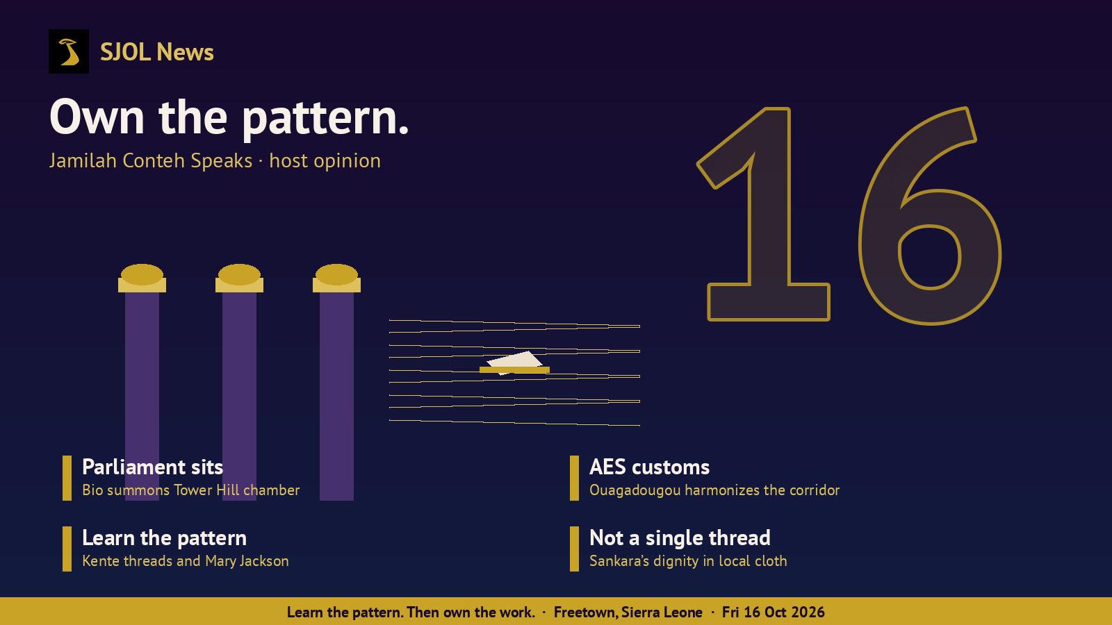 SJOL News card on a night-sky violet background with the headline “Own the pattern.” (host opinion), three chamber columns, weaving threads, a large gold outlined “16”, and four story lines: Parliament sits; AES customs; Learn the pattern; Not a single thread